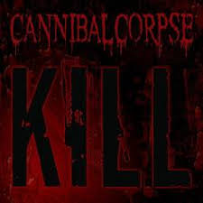 http://tbn2.google.com/images?q=tbn:A2rKxNIKUM9KaM:www.spirit-of-metal.com/les%2520goupes/C/Cannibal%2520Corpse/Kill/Kill.jpg