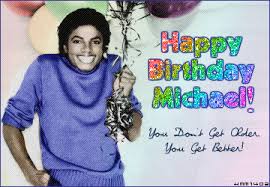 HAPPY BIRTHDAY MICHAEL JACKSON